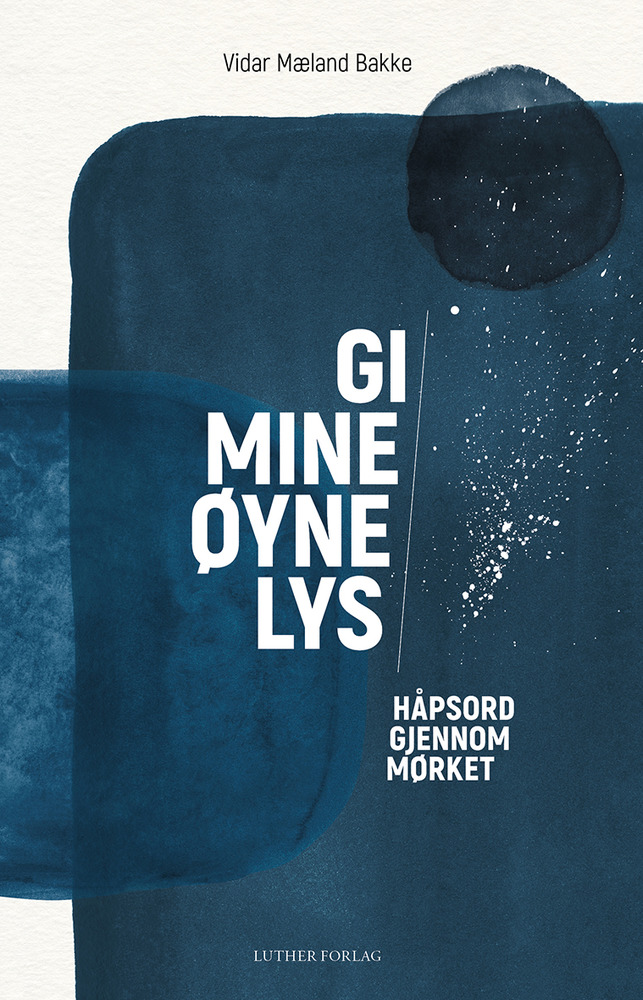 Gi mine øyne lys - Håpsord gjennom mørket